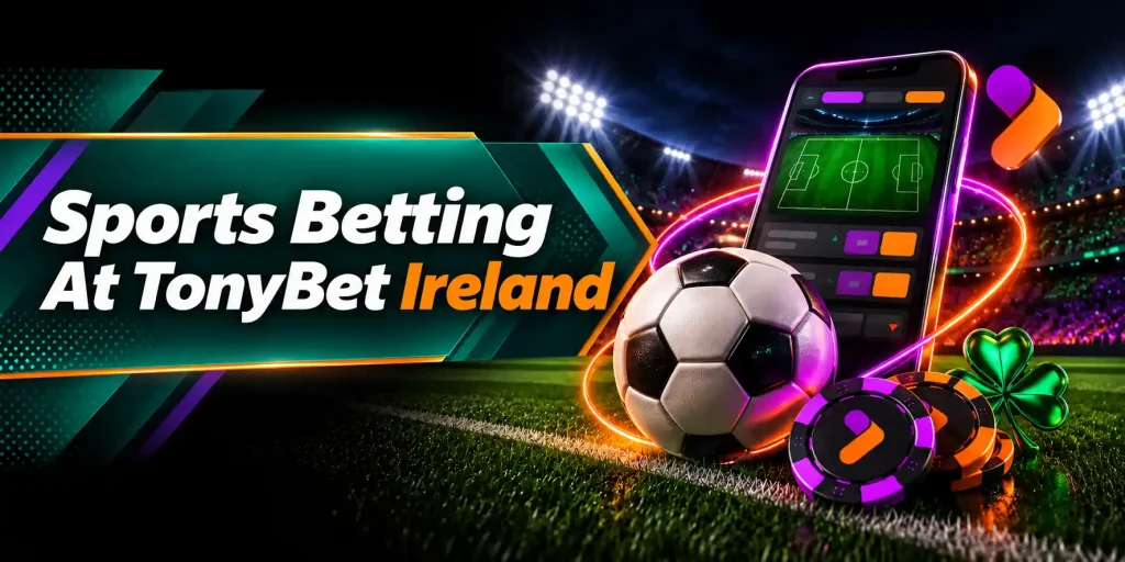 Sports Betting At TonyBet Ireland